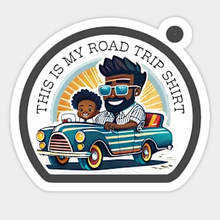 This is my road trip shirt Sticker